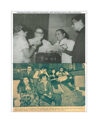 Following are photos related to movie events, while shooting or party or other conversation
 