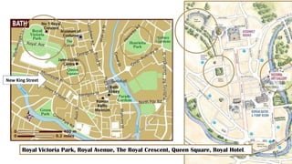 New King Street
Royal Victoria Park, Royal Avenue, The Royal Crescent, Queen Square, Royal Hotel.
 