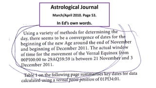 Astrological Journal
March/April 2010. Page 53.
In Ed’s own words.
 