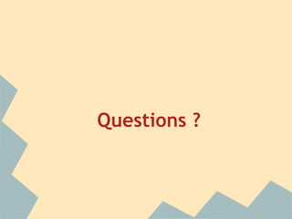 Questions ? 
 
