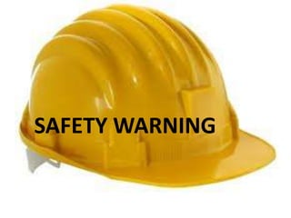 SAFETY WARNING
 