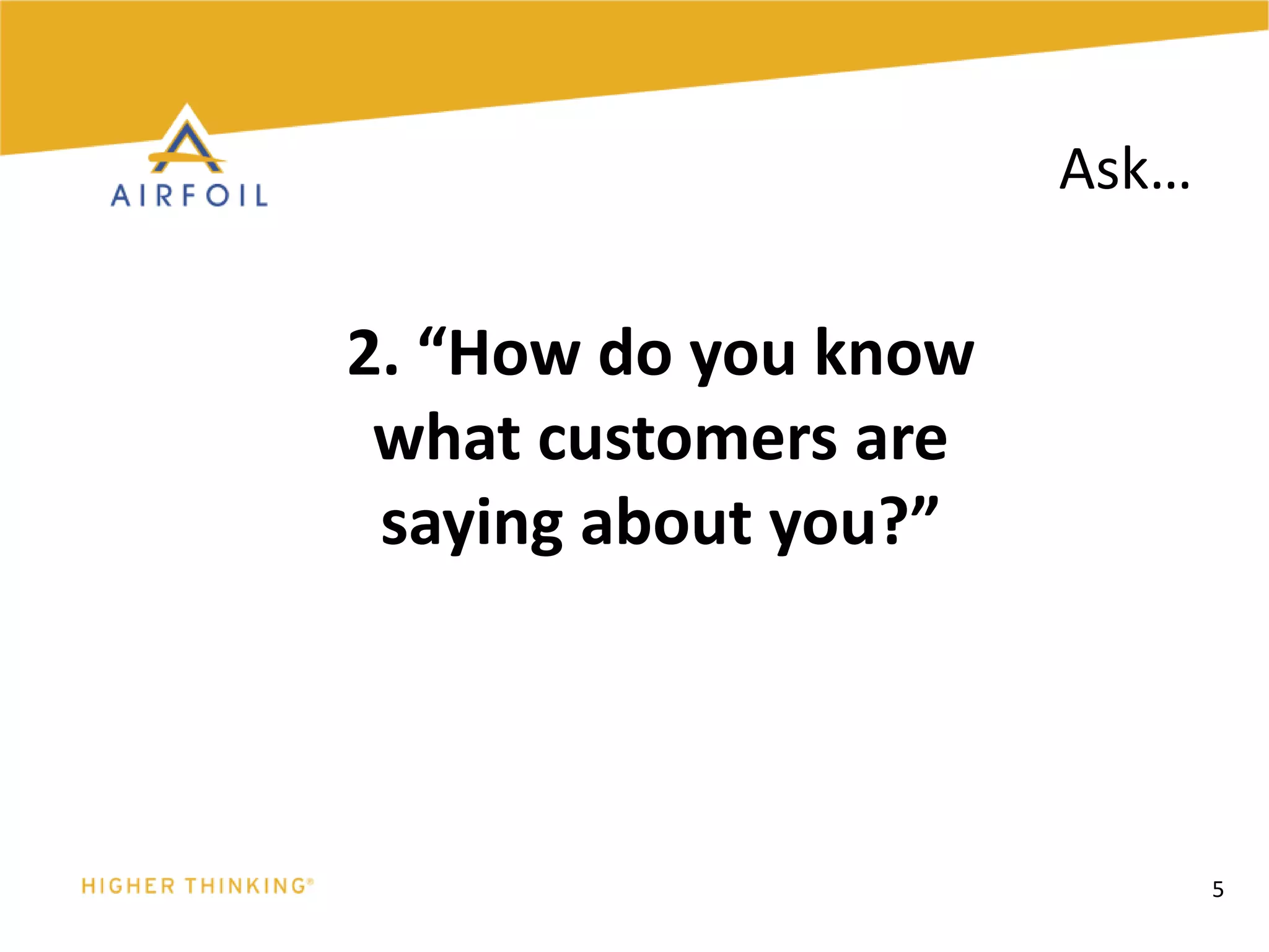 5Ask…2. “How do you know what customers are saying about you?”