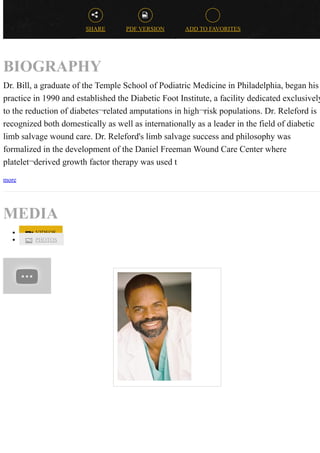 SHARE PDF VERSION ADD TO FAVORITES
BIOGRAPHY
Dr. Bill, a graduate of the Temple School of Podiatric Medicine in Philadelph...