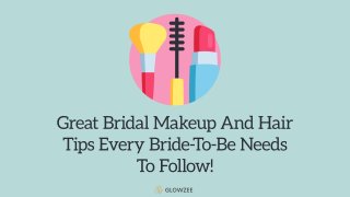 Great Bridal Makeup And Hair
Tips Every Bride-To-Be Needs To
Follow
 