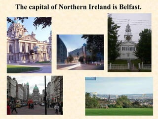 The capital of Northern Ireland is Belfast.   