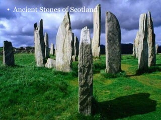 • Ancient Stones of Scotland
 