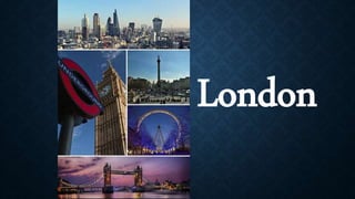 London
 