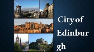 Cityof
Edinbur
gh
 