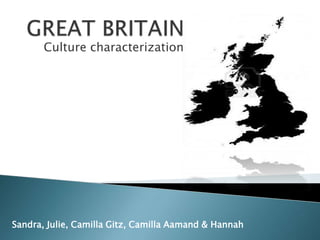 Culture characterization




Sandra, Julie, Camilla Gitz, Camilla Aamand & Hannah
 