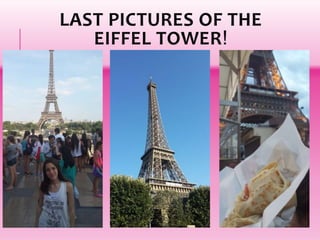 LAST PICTURES OF THE
EIFFEL TOWER!