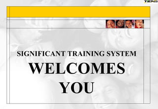 SIGNIFICANT TRAINING SYSTEM WELCOMES YOU 