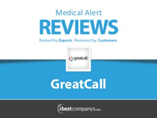 Medical 
Alert 
GreatCall 
 