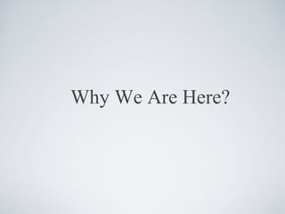 Why We Are Here? 