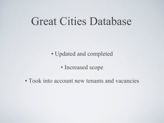 Great Cities Database <ul><li>•  Updated and completed </li></ul><ul><li>•  Increased scope </li></ul><ul><li>•  Took into...