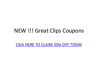 NEW !!! Great Clips Coupons
Click HERE TO CLAIM 50% OFF TODAY
 