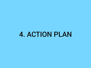 4. ACTION PLAN