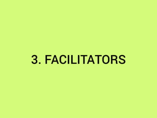 3. FACILITATORS