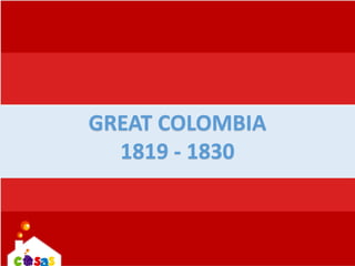 GREAT COLOMBIA
1819 - 1830
 