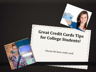 Great Credit Cards Tips for College Students!