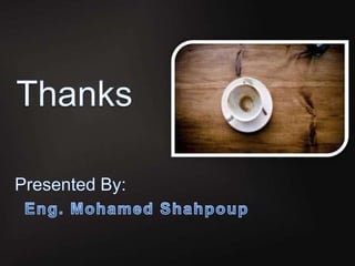 35ThanksPresented By:Eng. Mohamed Shahpoup