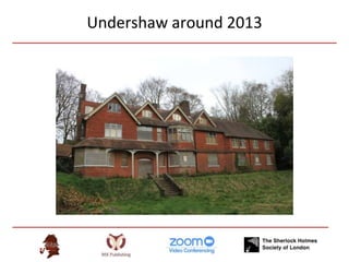 Undershaw around 2013
 