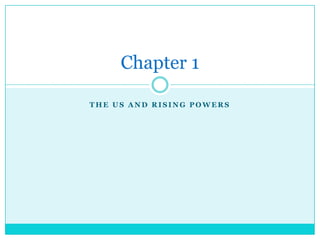 The US and Rising Powers Chapter 1 