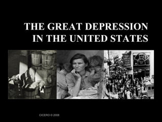CICERO © 2008 THE GREAT DEPRESSION IN THE UNITED STATES 