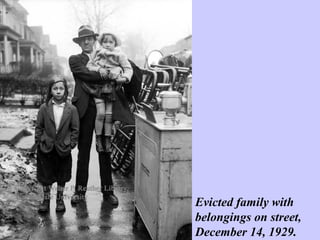 Evicted family with
belongings on street,
December 14, 1929.
 