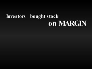 on MARGIN Investors bought stock 