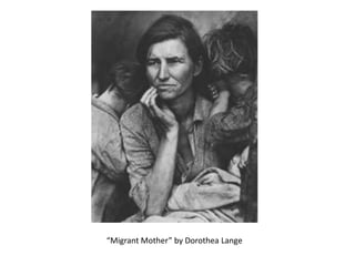 “Migrant Mother” by Dorothea Lange
 