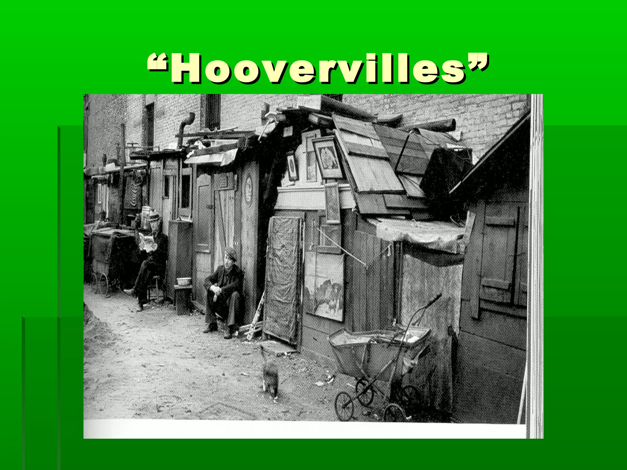 “ Hoovervilles”
 