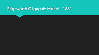 Edgeworth Oligopoly Model - 1881
 