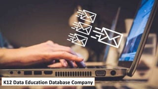 K12 Data Education Database Company
 