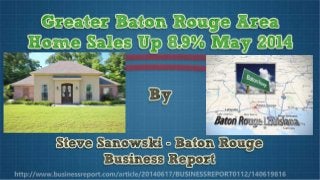 Greater Baton Rouge Area Home Sales Up 8.9% May 2014