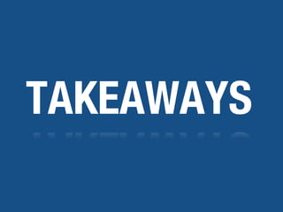 TAKEAWAYS
 