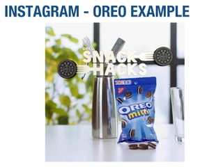 INSTAGRAM - OREO EXAMPLE
 