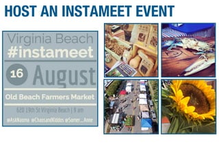 HOST AN INSTAMEET EVENT
 