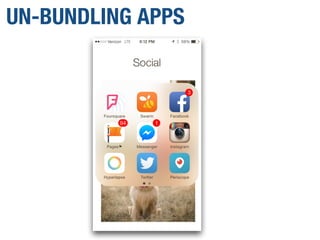 UN-BUNDLING APPS
 