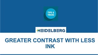 Greater contrast with less ink | PPTX