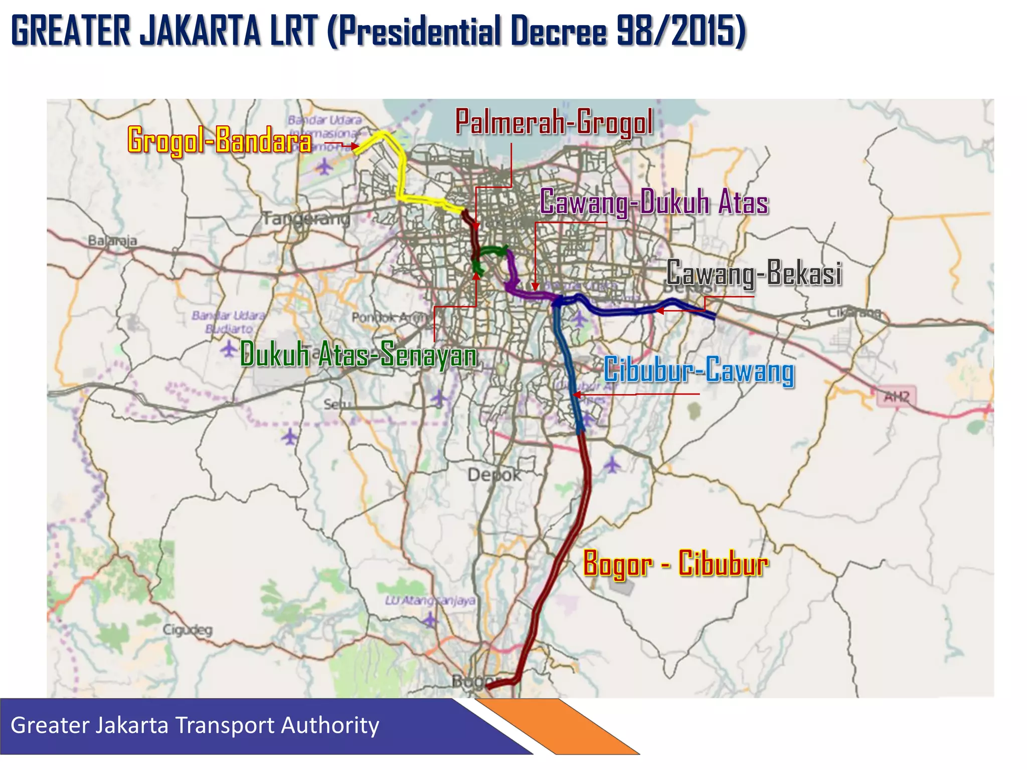 GREATER JAKARTA LRT (Presidential Decree 98/2015)
Greater Jakarta Transport Authority
 