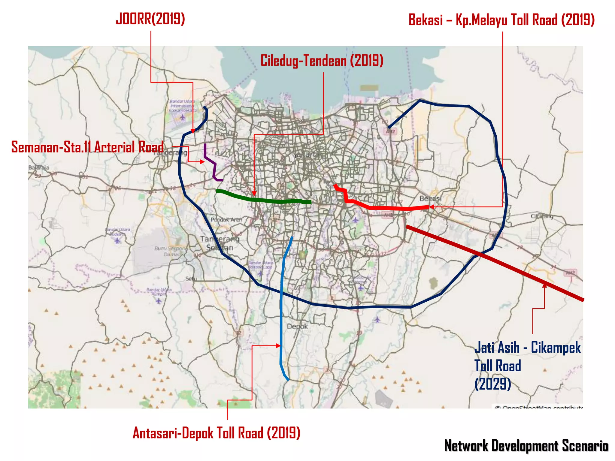 Network Development Scenario
Bekasi – Kp.Melayu Toll Road (2019)JOORR(2019)
Antasari-Depok Toll Road (2019)
Ciledug-Tendean (2019)
Jati Asih - Cikampek
Toll Road
(2029)
Semanan-Sta.11 Arterial Road
 
