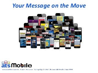 Your Message on the Move

 