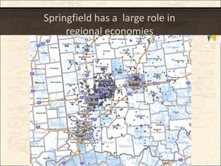 Springfield has a large role in
regional economies
 