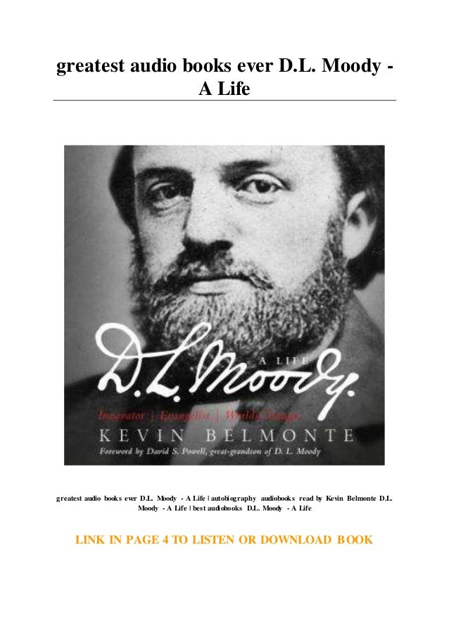 Greatest Audio Books Ever D L Moody A Life