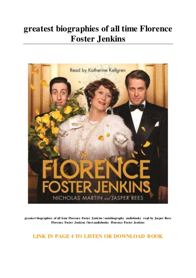 Greatest Biographies Of All Time Florence Foster Jenkins Greatest Biographies Of All Time Florence Foster Jenkins
