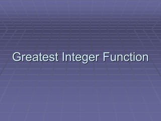Greatest integer function | PPT