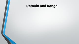 Domain and Range
 