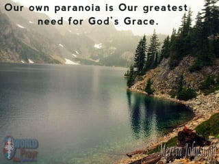 Greatest need is grace ~ World Prayr