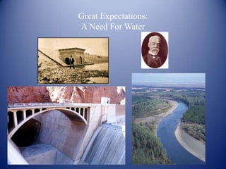 Great Expectations:A Need For Water