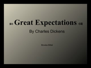    Great Expectations   By Charles Dickens Brooke Bittel 